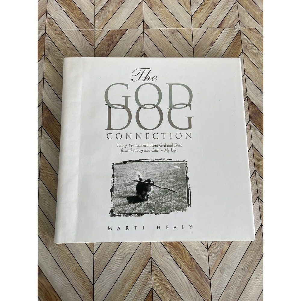 The God-Dog Connection : Things I've Learned about God and Faith from the...